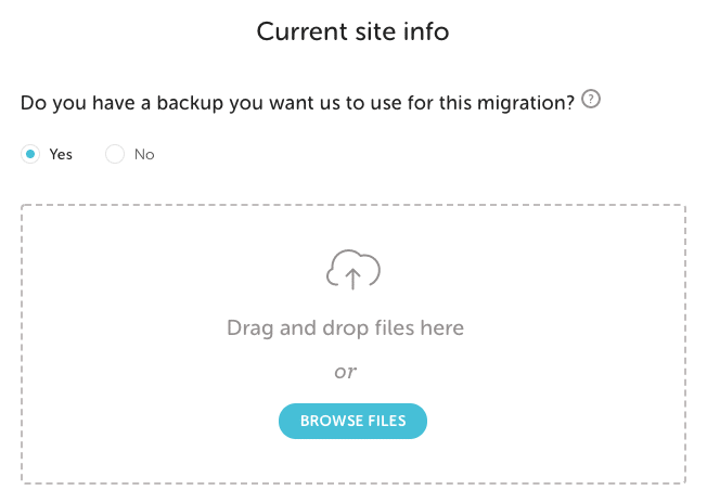 Upload a backup if the site is locally developed or currently inaccessible.